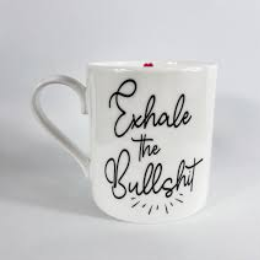 Love The Mug - Exhale The Bullshit- Mulligans of Ballaghaderreen