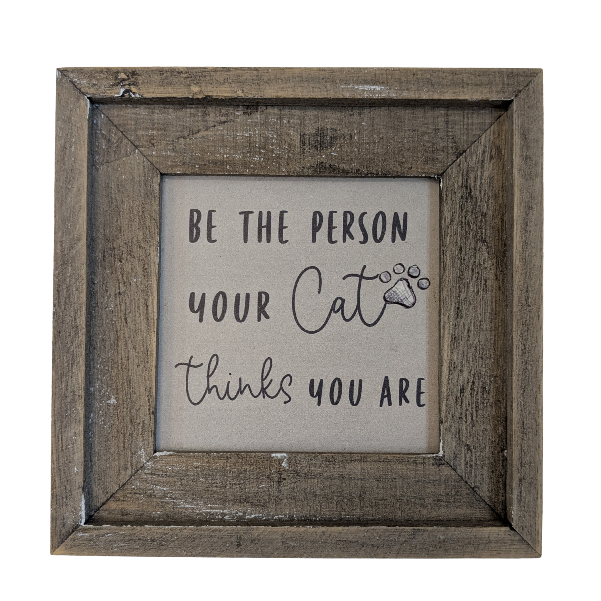 "Be the Person Your Cat Thinks You Are" Plaque 8CT310 Richard Langs Mulligans of Ballaghaderreen