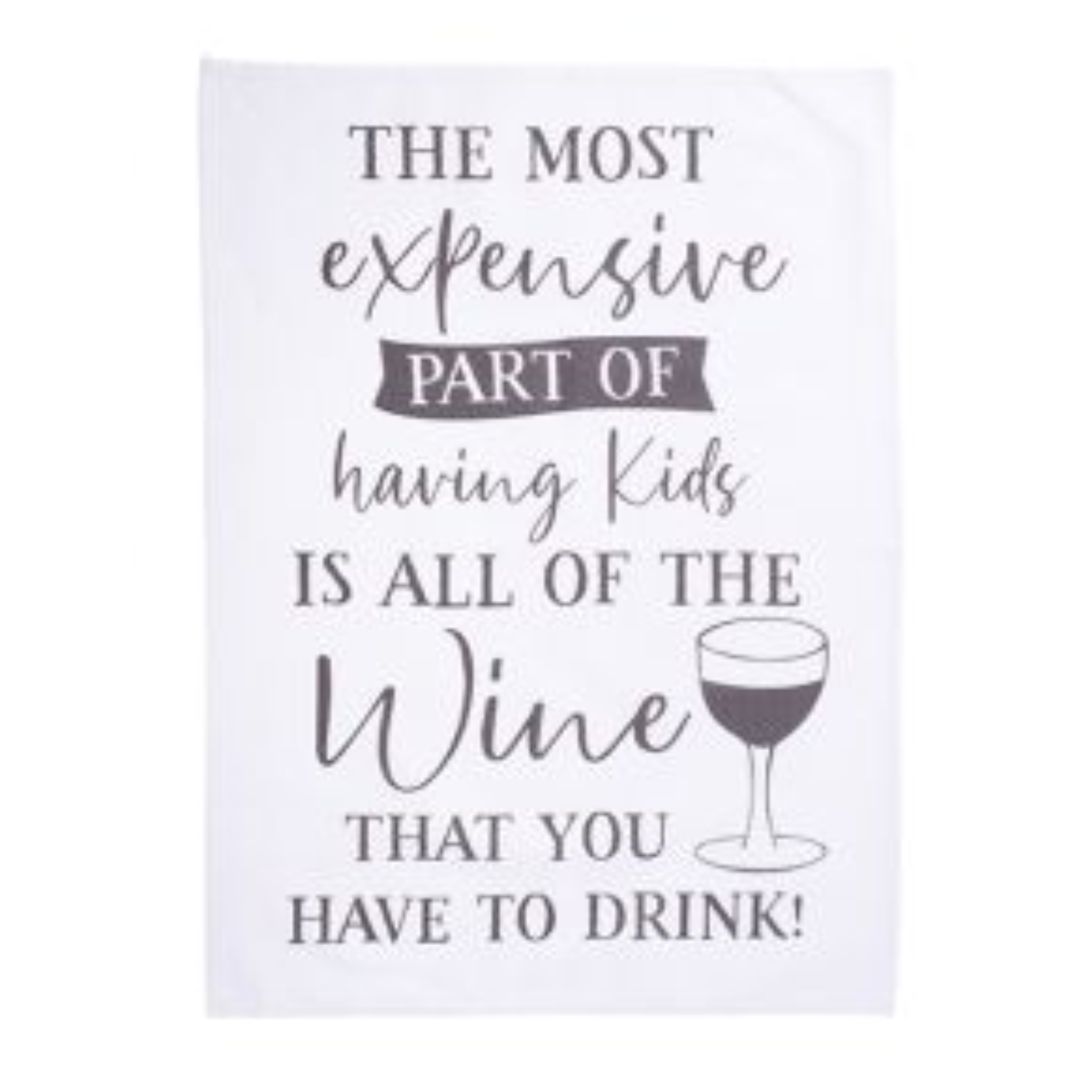"The Most Expensive Part of Having Kids..." Tea Towel 4TT300 Richard Langs Mulligans of Ballaghaderreen